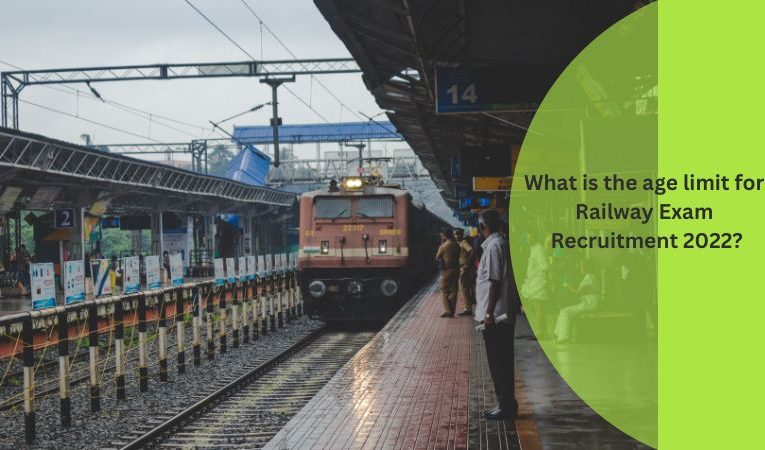 What is the age limit for Railway Exam Recruitment 2022?